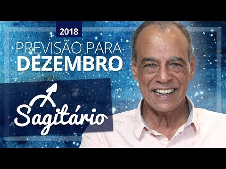 HORÓSCOPO DE SAGITÁRIO PARA DEZEMBRO DE 2018 | João Bidu