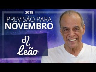 LEÃO - Horóscopo de Novembro de 2018 | João Bidu