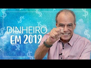 HORÓSCOPO 2019 - PREVISÕES PARA DINHEIRO | João Bidu