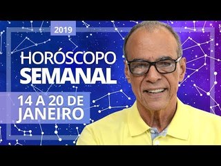 HORÓSCOPO SEMANAL (14 a 20 de Janeiro de 2019) | João Bidu