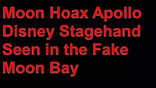 Moon Hoax -Disney Stagehand Seen in Fake Moon Bay