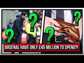 Arsenal Have Only £45 Million To Spend! | True or False?