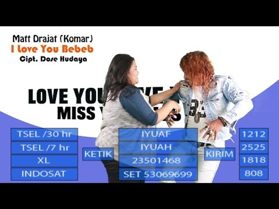 I Love You Bebeb - Matt Drajat (Komar) - Cipt. Dose Hudaya