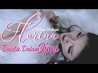 Florina Dusta Dalam Jiwa [Official Video Clip]