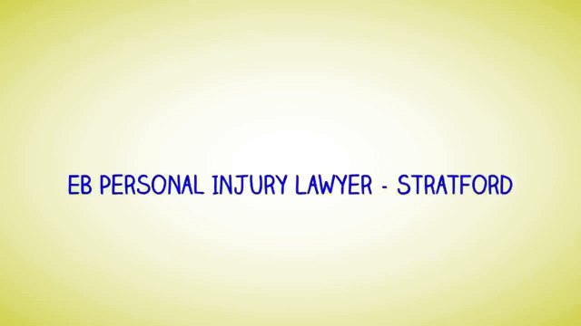 Injury Lawyer In Stratford - EB Personal Injury Lawyer (800) 274-6109