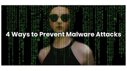 4 Ways to Prevent Malware Attacks