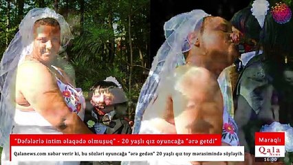 "Dəfələrlə intim əlaqədə olmuşuq" - 20 yaşlı qız oyuncağa "ərə getdi"