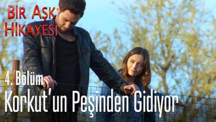 Korkut'un peşinden gidiyor.. - Bir Aşk Hikayesi 4. Bölüm