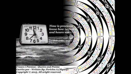 Time is precious, spend it with people that know how to worth it (Reflexion) [Quotes and Poems]