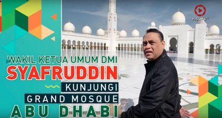 Kunjungi Grand Mosque Abu Dhabi, Syafruddin : Islam adalah Agama yang Toleran