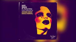 Hifi Sean featuring Paris Grey   'Lost Without U' (Horse Meat Disco Remix)