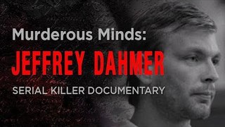 Murderous Minds: The Milwaukee Monster | Jeffrey Dahmer Documentary