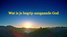 Gods woorden ‘Wat is je begrip aangaande God’ Nederlands