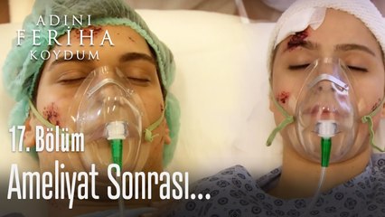 Emir ve Hande ameliyattan çıkıyor - Adını Feriha Koydum 17. Bölüm