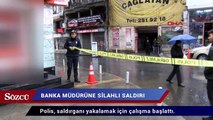 Banka müdürüne silahlı saldırı