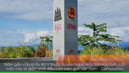 Top 7 cột mốc biên giới được giới trẻ "săn lùng check - in"