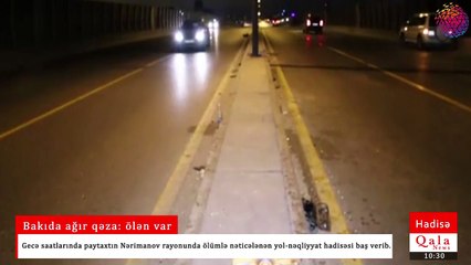 Bakıda ağır qəza: ölən var