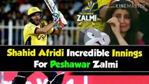 Shahid Afridi Incredible Innings For Peshawar Zalmi in PSL | HBL PSL