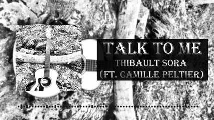 Thibault Sora Ft. Camille Peltier - Talk to Me