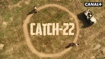 Catch 22  - Bande Annonce - CANAL  - Bande annonce