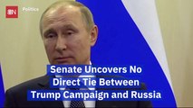 The Senate Says: No Direct Connection Between Trump Campaign And Russia