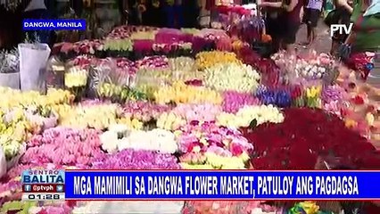 Mga mamimili sa Dangwa flower market, patuloy ang pagdagsa