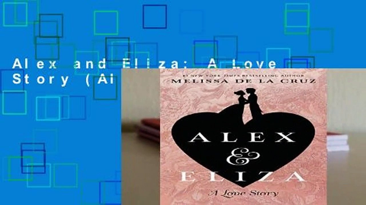 Alex and Eliza: A Love Story (Alex   Eliza)