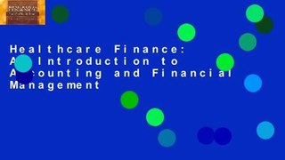 Healthcare Finance: An Introduction to Accounting and Financial Management