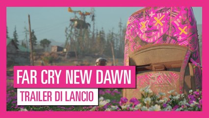 FAR CRY NEW DAWN - Trailer di Lancio