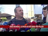VIDEO-SKANDALI, GJYKATA VENDOS 30 DITE BURG PER POLICIN