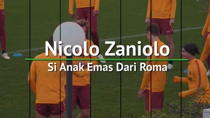 Nicolo Zaniolo - Si Anak Emas Dari Roma
