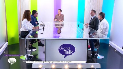 Le Grand Talk - 14/02/2019 Partie 2 - Le Grand Dossier - Économie circulaire : je fabrique, je consomme, je recycle