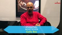 Gully Boy Movie Review | Ranveer Singh | Alia Bhatt | Zoya Akhtar | #TutejaTalks
