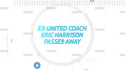 Socialeyesed - Tributes for ex-Manchester United coach Eric Harrison
