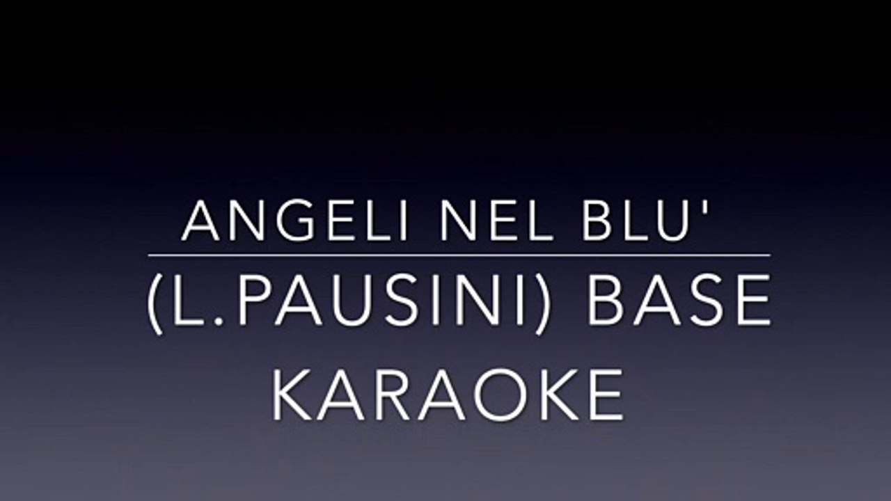 ANGELI NEL BLU' (L.PAUSINI) BASE KARAOKE
