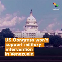 U.S. Congress Won’t Approve Military Intervention In Venezuela