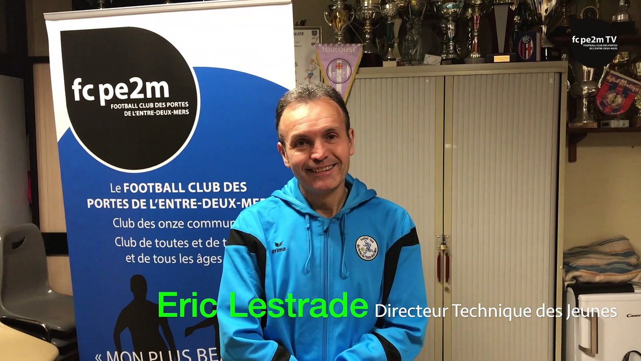 Entretien avec Eric Lestrade ******************************  FC PE2M TV, la web télé du FC Portes de l'entre-deux-mers, club des 11 communes (Latresne, Cénac, Quinsac, St Caprais, La Tourne, Langoiran, Camblanes, Lignan, Baurech, Cambes, Tabanac)