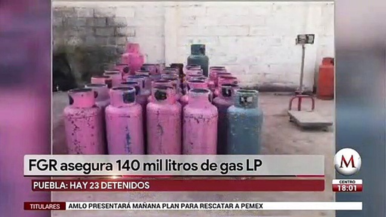 Incautan 140 mil litros de gas LP en Puebla, caen 23
