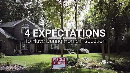 4 Expectations To Have During A Home Inspection