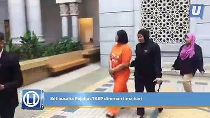 Setiausaha Pejabat TKSP direman lima hari