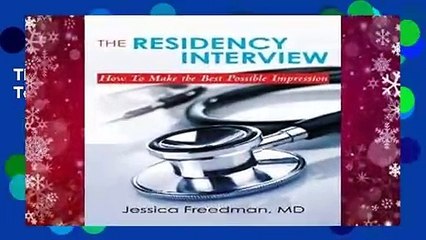 The Residency Interview: How To Make the Best Possible Impression