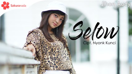 Jihan Audy - Selow [OFFICIAL M/V]