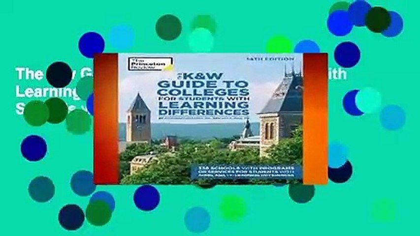 The K w Guide to Colleges for Students with Learning Differences, 14th Edition: 338 Schools with