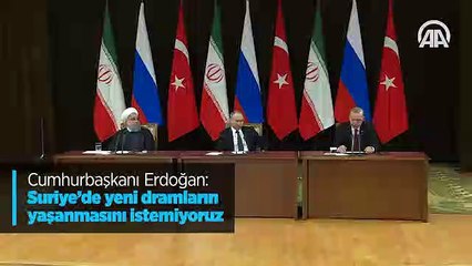 Cumhurbaşkanı Erdoğan: Suriye'de yeni dramların yaşanmasını istemiyoruz