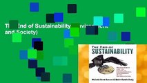 The End of Sustainability (Environment and Society)