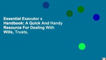 Essential Executor s Handbook: A Quick And Handy Resource For Dealing With Wills, Trusts,