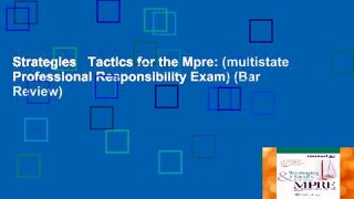 Strategies   Tactics for the Mpre: (multistate Professional Responsibility Exam) (Bar Review)