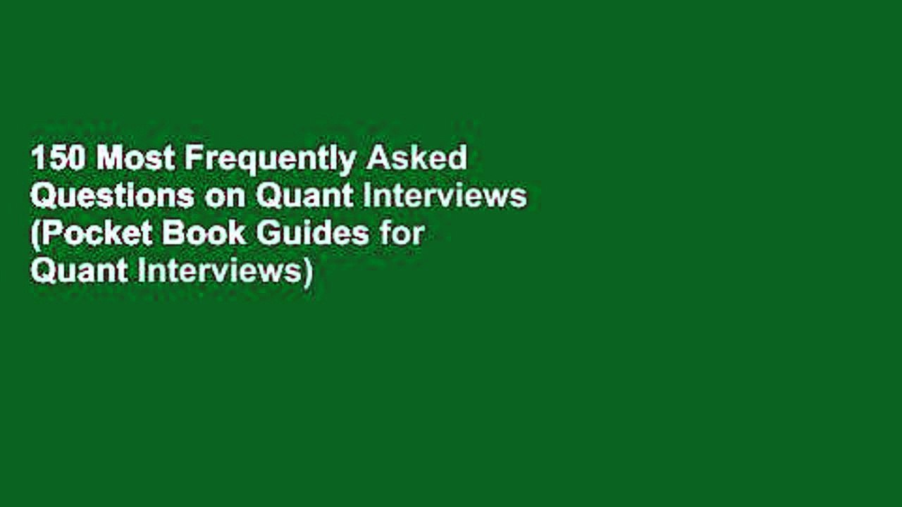 150 Most Frequently Asked Questions on Quant Interviews (Pocket Book Guides for Quant Interviews)