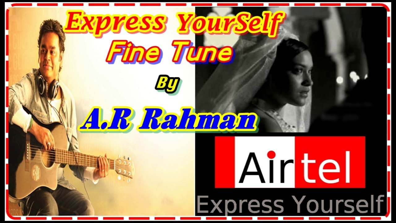Airtel Fine Tune Express Yourself By A.R Rahaman