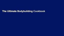 The Ultimate Bodybuilding Cookbook